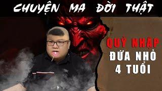 [TẬP 1867] Chuyện Ma Có Thật : QUỶ NHẬP ĐỨA NHỎ 4 TUỔI