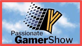 An Intro to The Passionate Gamer Show - Welcome Tye McVickers!