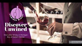 Discover Unwined | Nice Little Winery in Michigan