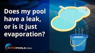 Does my pool have a leak, or is it just evaporation?