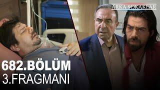 Arka Sokaklar 682. Bölüm 3. Fragmanı | GÜZEL HABER!