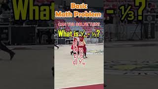 What is ⁵⁄₆ - ⅓?a) 1⅓ b) ⅔ c) ½ d) ⁵⁄₁₈ #MathTutor #shorts #viralvideochallenge #civilservices #fyp