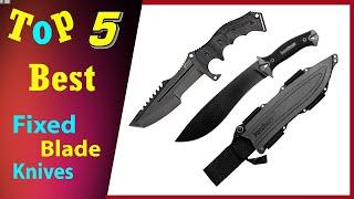 Top 5 Best Fixed Blade Knives 2021