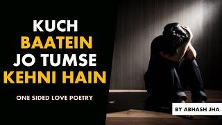 Yeh Baatein Tumse Keh Nahi Paunga - One Sided Love Poetry by Abhash Jha | Rhyme Attacks