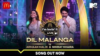 Dil Malanga | Armaan Malik x Nimrat Khaira | McDonald's i'm lovin' it LIVE with MTV