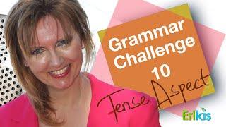 English Grammar Challenge: Quiz #10 - Tense Aspect