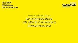 Mikhail Allenov at Garage. Imaverbagination, or Viktor Pivovarov's conceptualism