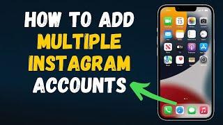 How to add multiple Instagram accounts on one device (2024)