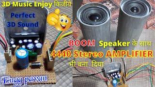 4440 Stereo Amplifier With Speakers Homemade Sound System ||Enjoy Your 3D Effect Music