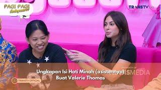 Ungkapan Isi Hati Minah Buat Valerie Thomas - PAGI PAGI AMBYAR (11/12/24) P4