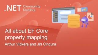 .NET Data Community Standup: All about EF Core property mapping