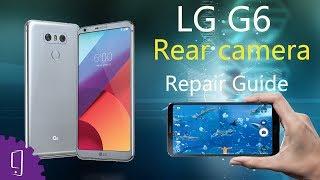 LG G6 Rear  Camera Repair Guide