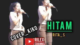 HITAM -Rita S || dangdut cover || Kiko