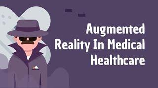 AUGMENTED REALITY IN MEDICAL HEALTHCARE | SYAHDIFA AISYAH QURRATA AYUN AND NADIYA AZKA