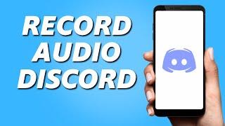 How to Record Audio on Discord Mobile! (2025)