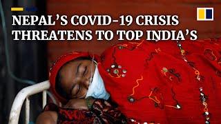 Nepal’s Covid-19 crisis threatens to overtake India’s coronavirus catastrophe