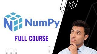 NumPy Tutorial - FULL COURSE