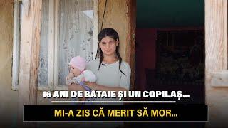 16 ani de bătaie și un copilaș… | Mamă, am plecat de acasă fiindcă nu mai voiam să văd cum te bate…