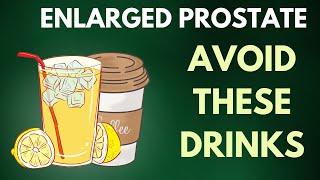 Avoid these 5 Drinks If You Have An Enlarged Prostate!