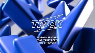 Morgan Seatree ft. Tasty Lopez - The Strength