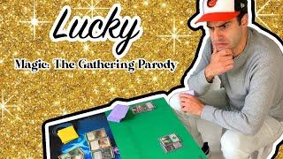 Lucky (Magic: The Gathering Parody)