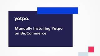 Manually Installing Yotpo Reviews On BigCommerce