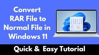 How to Convert RAR File to Normal File in Windows 11