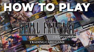 How to Play the Final Fantasy Trading Card Game in 15 minutes!