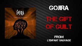 Gojira - The Gift of Guilt [Lyrics Video]