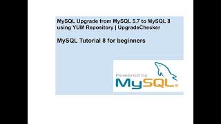 MySQL Upgrade from MySQL 5.7 to MySQL 8 using YUM repository | Tutorial 8