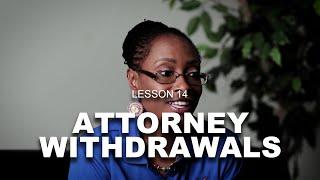 Lesson 14 - Attorney Withdrawals