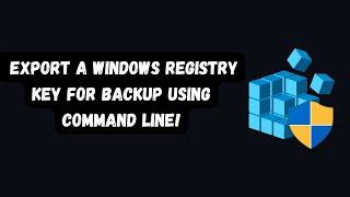 How to Easily Export a Windows Registry Key for Backup Using Command Line!