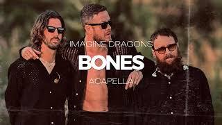 Imagine Dragons - Bones (ACAPELLA)