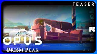 Opus, Prism Peak - Teaser Trailer (2023.01.06)