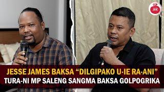 Jesse James baksa “Dilgipako u∙ie ra∙ani”. Tura-ni MP Saleng Sangma baksa golpogrika