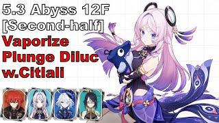 Vaporize Plunge Diluc w.C0 Citlali | Genshin impact 5.3 Spiral Abyss 12F Second Half