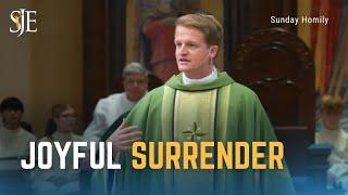 Joyful Surrender | Fr. Declan McNicholas | Sunday Homily