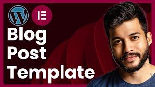 How To Create A Blog Post Template In Elementor (easy tutorial)