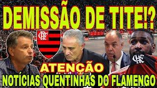 NOTÍCIAS QUENTINHAS DO FLAMENGO! DEMISSÃO DE TITE!? FLAMENGO VAI DEMITIR O TÉCNICO TITE!? E AGORA!?