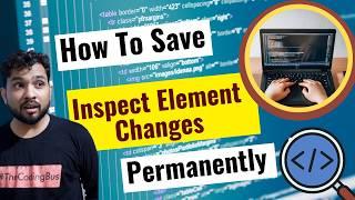 How to Save Inspect Element Changes Permanently | 3 Simple Methods Explained