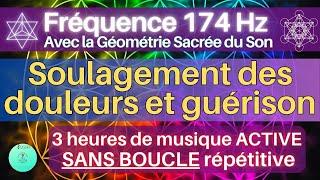 Fréquence 174 Hz | 3 heures de musique active sans boucle | Soulagement des douleurs | Guérison