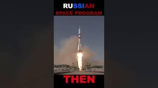 Russian Space Program THEN VS NOW