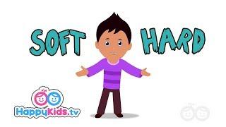 Opposites Soft And Hard - Learning Songs Collection For Kids And Children | Happy Kids