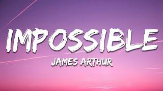 James Arthur - Impossible (Lyrics)