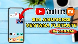 YOUTUBE Sin ANUNCIOS - Ventana Flotante - SIN Chrome - Actualiza tu APP
