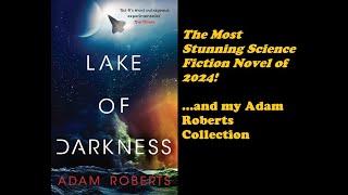 Best Science Fiction Novel of 2024 so far LAKE OF DARKNESS Adam Roberts Review #sciencefictionbooks