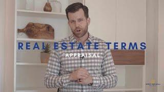 What Is An APPRAISAL? | Real Estate Terms You Need to Know