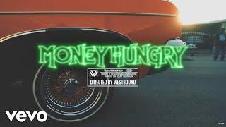 Money Hungry (Official Music Video)