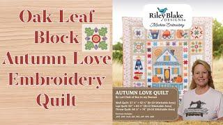 Autumn Love Oak Leaf Block Embroidery Quilt, the Stitchuation Room, 6-17-25