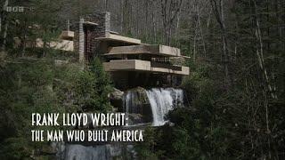 Frank Lloyd Wright - The Man Who Built America (BBC)